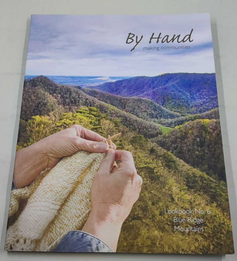 By Hand: Making Communities Lookbook No. 6: Blue Ridge Mountains Spring 2018