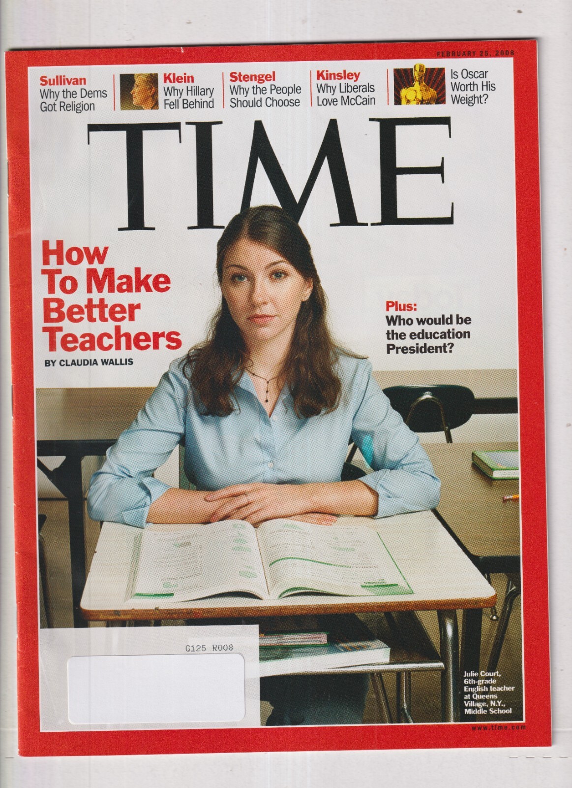 Time February 25, 2008 How to Make Better Teachers, Why The Dem Got Religion, Wh