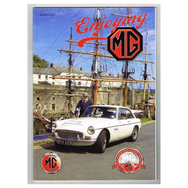 Enjoying MG Magazine March 2013 mbox3628/i 40 Years of MG Owners Club