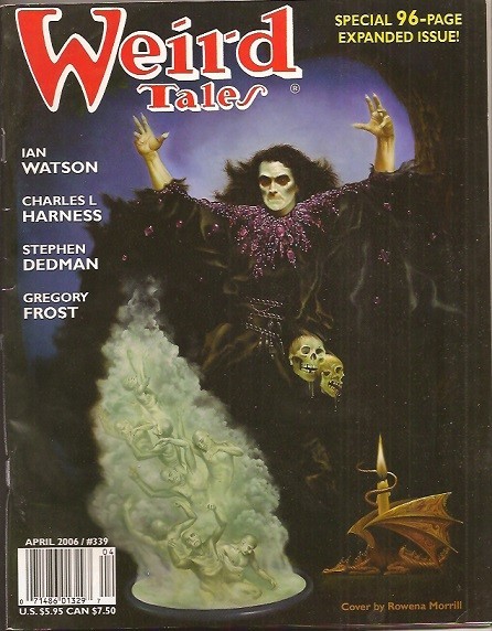 WEIRD TALES 339. March-April 2006. IAN WATSON, CHARLES HARNESS, GREGORY FROST